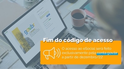 Fim do código de acesso: login ao eSocial será feito exclusivamente pelo gov.br